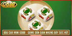 Bầu Cua Mini Go88 - Game Dân Gian Nhưng Đầy Sức Hút